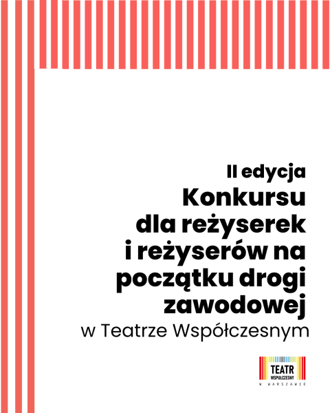 II edycja konkursu dla reżyserek i reżyserów na początku drogi zawodowej Teatru Współczesnego